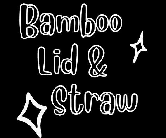 Bamboo Lid & Straw